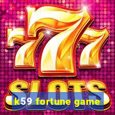 k59 fortune game